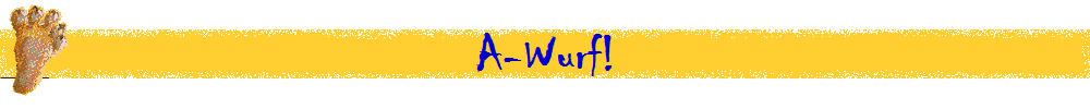 A-Wurf!